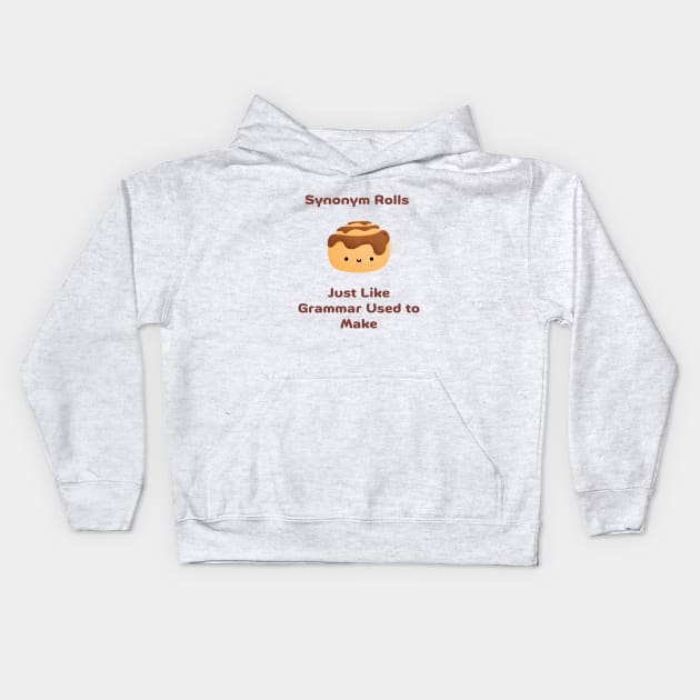 Synonym Rolls Just Like Grammar Used To Make Kids Hoodie by reesea